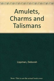 Amulets, Charms and Talismans