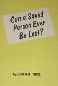 Can a Saved Person Ever Be Lost?