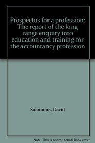 Prospectus for a profession: The report of the long range enquiry into education and training for the accountancy profession