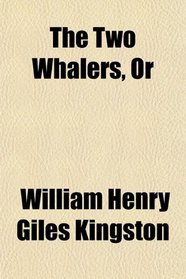 The Two Whalers, Or