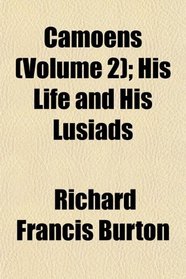 Camoens (Volume 2); His Life and His Lusiads
