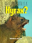 What on Earth Is a Hyrax? (What on Earth Series)