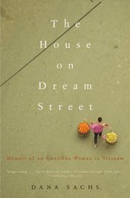 The House on Dream Street: Memoir of an American Woman in Vietnam (Adventura Books)