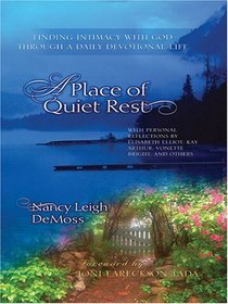 A Place of Quiet Rest: Finding Intimacy With God Through a Daily Devotional Life (Walker Large Print Books)