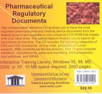 Pharmaceutical Regulatory Documents: A Reference of Federal Documents Pertaining to Major Pharmaceutical, Medical Device, Sales, Manufacturing, Electronic ... Included, As An Aid to Compliance