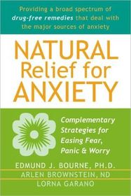 Natural Relief for Anxiety: Complementary Strategies for Easing Fear, Panic & Worry