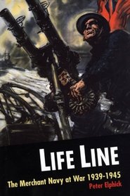 Life Line: The Merchant Navy at War, 1939-1945