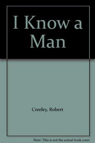 I Know a Man