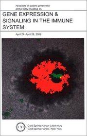 Gene Expression & Signaling in the Immune System: Abstracts of Papers Presented @ 2002 Mtg April 24-28, 2002