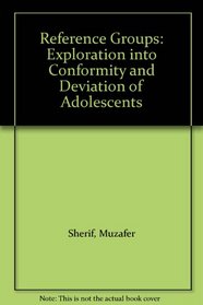Reference Groups: Exploration into Conformity and Deviation of Adolescents