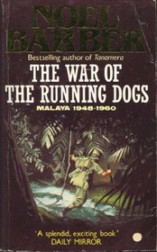 The War of the Running Dogs: The Malayan Emergency : 1948-1960: Malayan Emergency