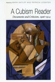 A Cubism Reader: Documents and Criticism, 1906-1914
