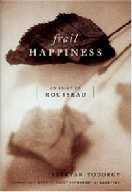 Frail Happiness: An Essay on Rousseau