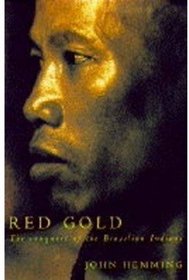 Red Gold: The Conquest of the Brazilian Indians