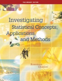 Investigating Statistical Concepts, Applications and Methods, Preliminary Edition
