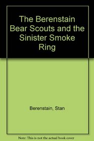 Berenstain Bear Scouts and the Sinister Sm
