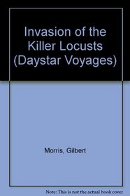 Invasion of the Killer Locusts (Daystar Voyages)