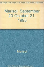 Marisol: September 20-October 21, 1995