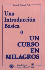 Una Introduccion Basica a Un Curso En Milagros