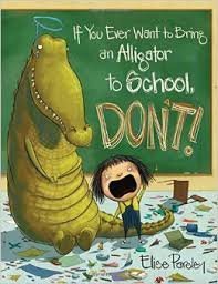 If You Ever Want to Bring an Alligator to School, DON'T Paperback and Audio CD