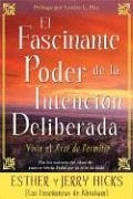 El Fascinante Poder De La Intencion Deliberada (Amazing Power of Deliberate Intent): Vivir el arte de permitir