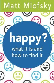 happy?: what it is and how to find it