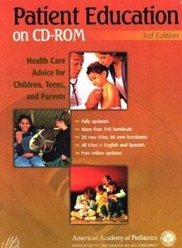 Patient Education: Health Care Advice For Children, Teens, And Parents (cd-rom For Windows & Macintosh, Single User Version)