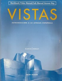 Vistas Inroduccion a La Lengua Espanola (Workbook/Video Manual/Lab Manual Answer Key)