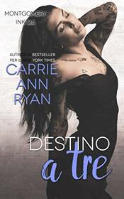 Destino a tre: Montgomery Ink (Italian Edition)