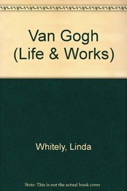 Van Gogh (Life & Works)