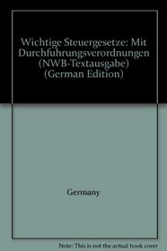 Wichtige Steuergesetze: Mit Durchfuhrungsverordnungen (NWB-Textausgabe) (German Edition)