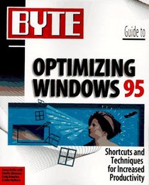 Byte Guide to Optimizing Windows 95 (Byte Series)