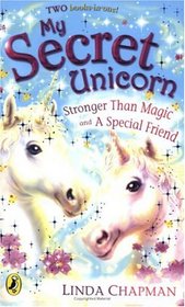 Stronger Than Magic / A Special Friend (My Secret Unicorn, 2 in 1)
