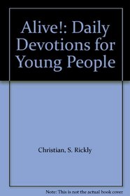 Alive!: Daily Devotions for Young People