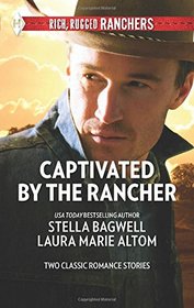 Captivated by the Rancher: Cowboy to the Rescue / The Rancher's Twin Troubles (Rich, Rugged Ranchers)
