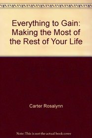 Everything to Gain-LTD: Making the Most of the Rest of Your Life