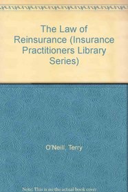 The Law of Reinsurance: Insurance Practitioner's Library