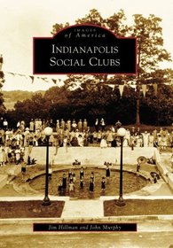 Indianapolis Social Clubs (IN) (Images of America)