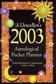 Llewellyn's 2003 Astological Pocket Planner Daily Ephemeris & Aspectarian 2003-2004