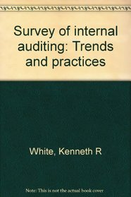 Survey of internal auditing: Trends and practices