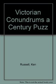 Victorian Conundrums a Century Puzz