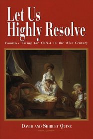 Let Us Highly Resolve: Families Living for Christ in the 21st Century