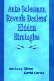 Auto Salesman Revelas Dealers Hidden Strategies