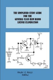 The Simplified Study Guide for the General Class Ham Radio License Examination: the Quick and Easy Way to Pass Element 3 of the Amateur Radio Licensing  Test