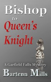Bishop to Queen's Knight (Garfield Falls, Bk 1)