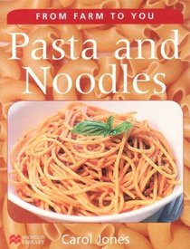 Pasta and Noodles (From Farm to You - Macmillan Library)