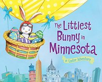 The Littlest Bunny in Minnesota: An Easter Adventure