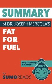 Summary of Dr. Joseph Mercola's Fat for Fuel: Key Takeaways & Analysis