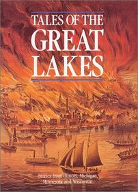 Tales of the Great Lakes: Stories from Illinois, Michigan, Minnesota and Wisconsin