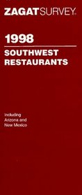 Zagatsurvey 1998: Southwest Restaurants (Annual)